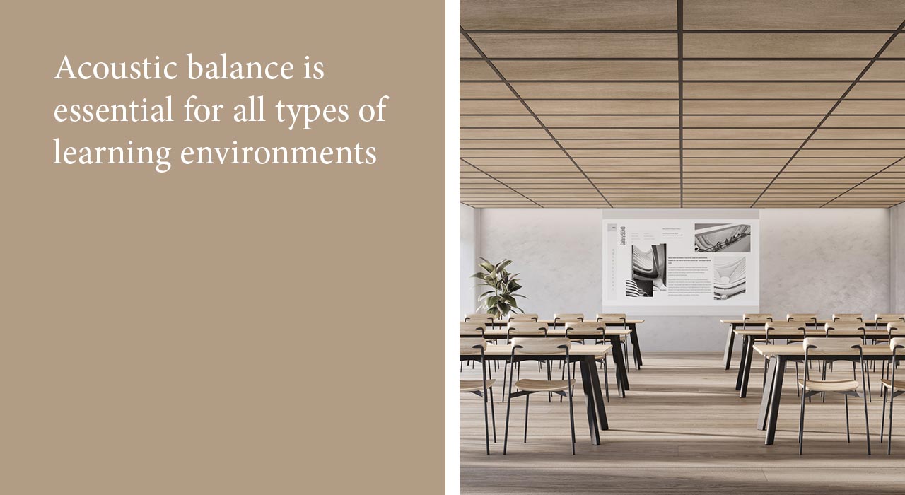 Acoustic balance is essential for all types of learning environments