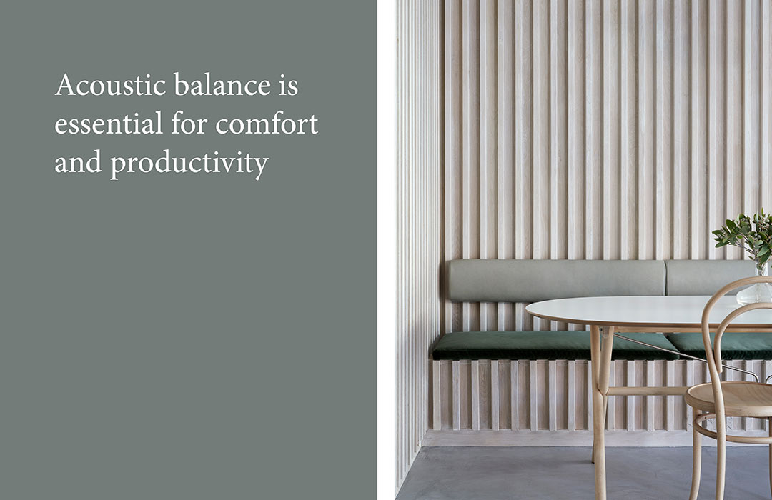 Acoustic balance is essential for comfort and productivity